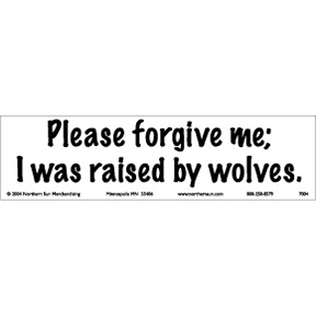 I Was Raised By Wolves Bumper Sticker